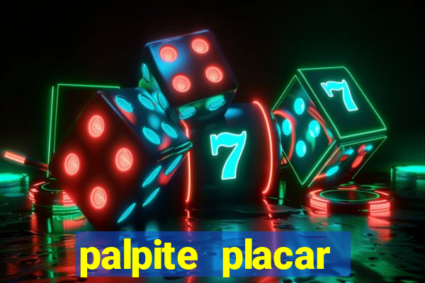 palpite placar exato de hoje